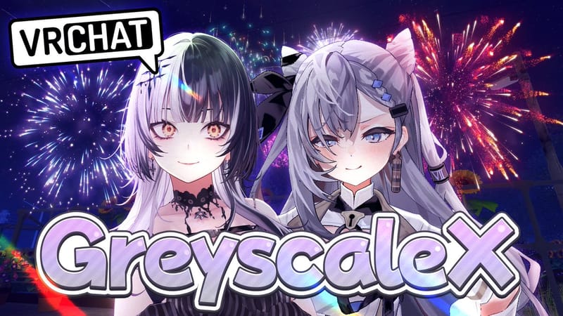 GreyscaleX 特别 VRChat 直播将于 9 月 5 日举行